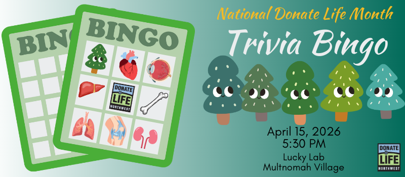 Bingo board with organs, eyes, and tissues in the squares. Plus text that reads "National Donate Life Month Trivia Bingo. April 15, 2026. 5:30pm. Lucky Lab Multnomah Village